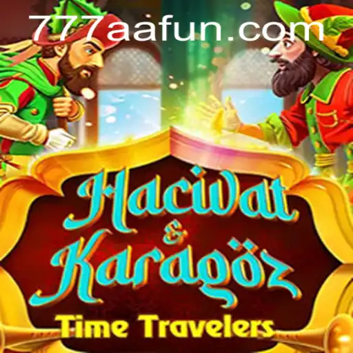 Discover the Enchanting World of HacivatandKaragoz and the Magical 777AA