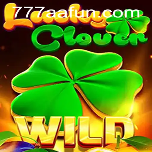 Exploring the Enchanting World of LuckyClover: A Thrilling Slot Game with the Magic of 777AA